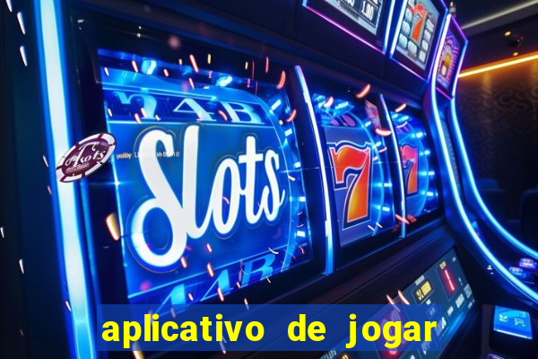 aplicativo de jogar e ganhar dinheiro